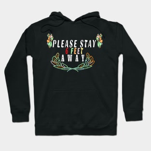 Please Stay 6 Feet Away Social Distancing Hoodie